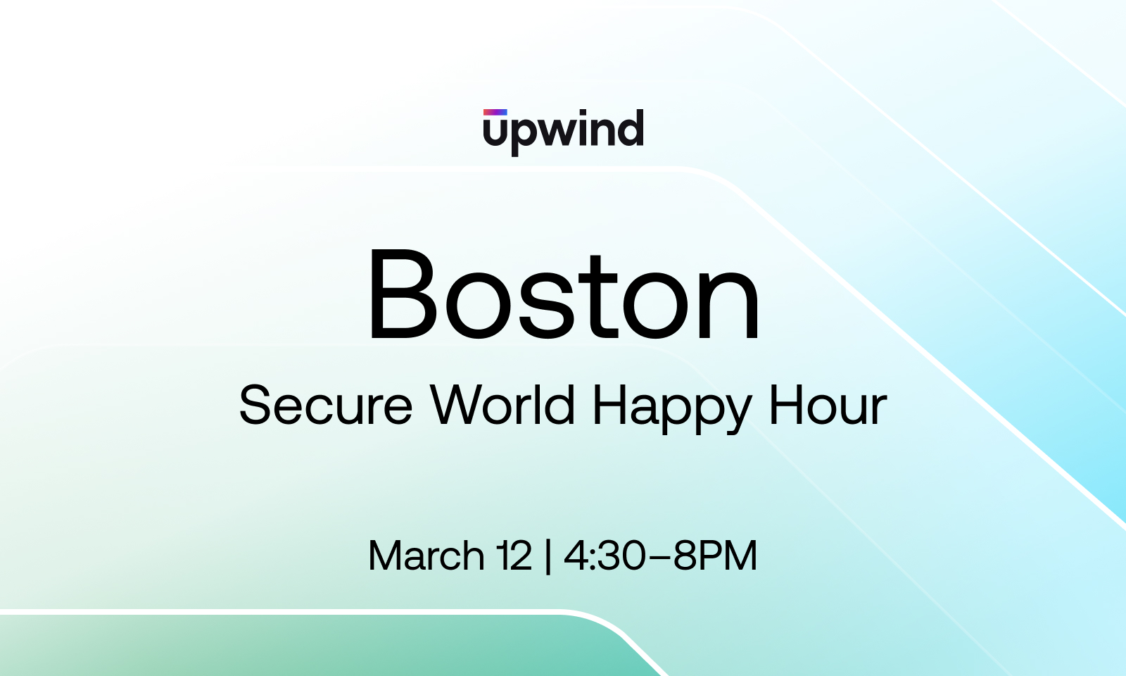 A promotional graphic for Boston Secure World Happy Hour hosted by Upwind. The event is scheduled for March 8, from 5-8 PM. The background features a light gradient with diagonal lines.