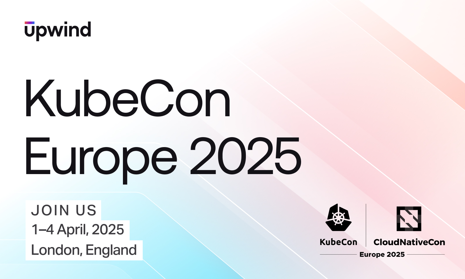 Promotional banner for Kubecon Europe 2025 by Upwind, taking place in London, England from April 1 to 4, 2025. Includes KubeCon and CloudNativeCon logos. Background features a gradient of soft pastel colors.